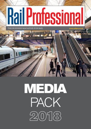 THE BUSINESS MAGAZINE FOR RAIL www.railpro.co.uk
MEDIA
PACK
 