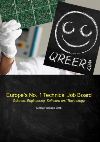 Europe’s No. 1 Technical Job Board
Science, Engineering, Software and Technology.
Media Package 2015
 