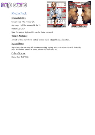 Media Pack
Gender: Male 58%, Female 42%
Age range: 15-35 but also suitable for 35+
Median Age: 23/24
Main Occupation: Stud...