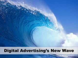 Digital Advertising’s New Wave 