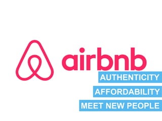 AUTHENTICITY
AFFORDABILITY
MEET NEW PEOPLE
 