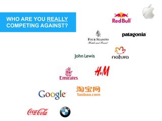 WHO ARE YOU REALLY
COMPETING AGAINST?
 