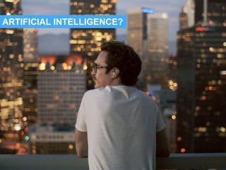 ARTIFICIAL INTELLIGENCE?
 