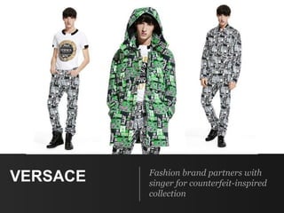 VERSACE Fashion brand partners with
singer for counterfeit-inspired
collection
 