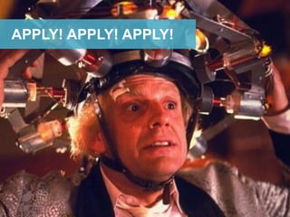 APPLY! APPLY! APPLY!
 