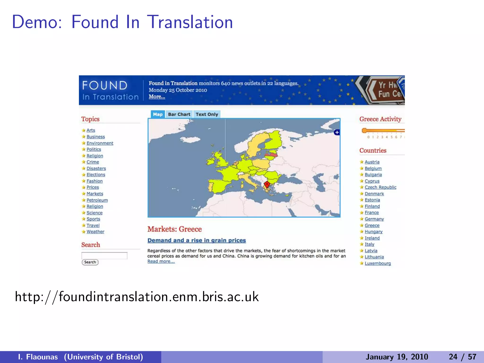 Demo: Found In Translation
http://foundintranslation.enm.bris.ac.uk
I. Flaounas (University of Bristol) January 19, 2010 24 / 57
 