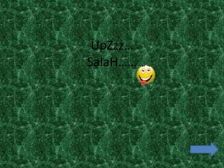 UpZzz…
SalaH……
 