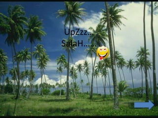 UpZzz…
SalaH……
 