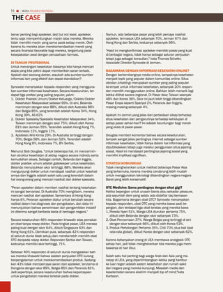 16     MEDIA PHARMA InDonEsIA


The Case

benar penting bagi apoteker, last but not least, apoteker,      Namun, ada beberapa pasar yang lebih percaya nasihat
tentu saja memperhitungkan marjin laba mereka. Mereka           apoteker, termasuk UEA sebanyak 70%, Jerman 67% dan
tidak memiliki marjin yang sama pada setiap merek. Oleh         Hong Kong dan Serbia, keduanya sebanyak 66%.
karena itu mereka akan merekomendasikan merek yang
secara finansial favorable bagi mereka, tergantung pada         "Hasil ini mengkonfirmasi apoteker memiliki posisi yang kuat
kesepakatan awal dengan perusahaan farmasi.                     di berbagai negara, tidak hanya sebagai saluran penjualan
                                                                tetapi juga sebagai konsultan," kata Thomas Schafer,
DI TANGAN PRoFESIoNAL                                           Associate Director Synovate di Jerman.
Untuk menangani kesehatan biasanya kita hanya mencari
siapa yang kita yakini dapat memberikan saran terbaik.          BAGAIMANA DENGAN INFoRMASI KESEhATAN oNLINE?
Apakah dari seorang dokter, ataukah ada sumber-sumber           Dengan berkembangnya media online, tampaknya kesehatan
informasi lain yang efektif dan dapat diandalkan?               menjadi topik yang populer dalam komunitas online. Situs
                                                                obrolan (chatting) merupakan sumber yang paling populer
Synovate menanyakan kepada responden yang mengguna-             ke-empat untuk informasi kesehatan, sebanyak 20% respon-
kan sumber informasi kesehatan. Secara keseluruhan, ter-        den memilih menggunakan online. Bahkan lebih menarik lagi
dapat tiga profesi yang paling populer, yakni:                  ketika dilihat secara regional. Di Pasar Asia; Taiwan seanyak
1. Dokter Praktek Umum/Dokter Keluarga /Dokter/Dokter           48% dan Korea 36%. Skor ini jauh lebih tinggi dibandingkan
   Kesehatan Masyarakat sebesar 69%. Di sini, Belanda           Pasar Eropa seperti Spanyol 2%, Perancis dan Inggris,
   memimpin dengan skor 88%, diikuti oleh Australia 86%         masing-masing sebanyak 4%.
   dan Belgia 85%, yang terendah adalah Korea 34%, Hong
   Kong 39%, AS 62%                                             Apakah ini cermin yang jelas dari perbedaan sikap terhadap
2. Dokter Spesialis/Spesialis Kesehatan Masyarakat 34%.         situs kesehatan dan pengaruhnya terhadap kehidupan di
   Taiwan memimpin dengan skor 75%, diikuti oleh Korea          setiap pasar sehari-hari? Ini adalah keuntungan bagi merek
   61% dan Jerman 55%. Terendah adalah Hong Kong 7%,            yang eksis di pasar-pasar.
   Indonesia 12%, Inggris 17%.
3. Apoteker/Ahli Kimia 29%. Di Australia tertinggi dengan       Douglas memberi komentar bahwa secara keseluruhan,
   70%, Belgia 58%, dan Jerman 52%. Terendah adalah             tampak sangat jelas pentingnya internet sebagai sumber
   Hong Kong 6%, Indonesia 7%, 8% Serbia.                       informasi kesehatan, tidak hanya dalam hal informasi yang
                                                                dipublikasikan tetapi juga melalui penggunaan situs jejaring
Menurut Bob Douglas, "Untuk beberapa hal, ini mencermin-        sosial. Hasil ini mendasari pentingnya jejaring sosial yang
kan struktur kesehatan di setiap negara secara individu serta   memiliki implikasi signifikan.
kemudahan akses. Sebagai contoh, Belanda dan Inggris,
dokter praktek umum adalah gatekeeper untuk kesehatan.          STRATEGI KoMUNIKASI
Belanda menunjukkan skor tertinggi, 88%. Mereka akan            Tidak mengherankan untuk melihat beberapa Pasar Asia
mengunjungi dokter untuk mendapat nasihat untuk kesehat-        yang terkemuka, karena mereka cenderung lebih mudah
annya dan Inggris adalah salah satu yang terendah dalam         untuk menggunakan teknologi dibandingkan negara-negara
hal orang-orang yang mencari nasihat dari dokter spesialis.     Barat yang lebih konservatif.

"Peran apoteker dalam memberi nasihat tentang kesehatan         oTC Medicine: Sama pentingnya dengan sikat gigi?
ini sangat bervariasi. Di Australia 70% mengklaim, mereka       Ketika bepergian untuk urusan bisnis atau sekadar pleasure,
mencari nasihat dari apoteker. Sementara di Hong Kong           ada sejumlah item yang selalu ada didaftar tas/kemasan
hanya 6%. Peranan apoteker diatur untuk berubah secara          kita. Bagaimana dengan obat OTC? Synovate menanyakan
radikal dalam hal diagnosis dan pengobatan, dan data ini        kepada responden, obat OTC yang mereka bawa saat be-
menunjukkan bahwa penerimaan dan pengambilan inisiatif          pergian, dan terdapat tiga obat teratas yang mereka bawa
ini diterima sangat berbeda-beda di berbagai negara."           1. Pereda Nyeri 51%. Warga UEA diurutan pertama 75%,
                                                                   diikuti oleh Belanda dengan skor sebanyak 73%.
Secara keseluruhan 46% responden khawatir atas pemakai-         2. Obat Pencernaan 37%. Warga Belgia yang tertinggi di sini
an obat tanpa resep dokter. Pada tingkat pasar, UEA merasa         dengan skor sebanyak 66%, diikuti oleh Korea 53%.
paling kuat dengan skor 64%, diikuti Singapura 63% dan          3. Produk Pertolongan Pertama 35%. Chili 70% (dua kali lipat
Hong Kong 61%. Demikian pula, sebanyak 42% responden               rata-rata global), diikuti Korea dengan skor sebanyak 62%.
di seluruh dunia tidak setuju dan mereka lebih memilih obat
OTC daripada resep dokter. Reponden Serbia dan Taiwan,          Karena kebanyakan orang di UEA membawa analgesik OTC
keduanya memiliki skor tertinggi, 71%.                          setiap hari, jadi tidak mengherankan bila mereka juga mem-
                                                                bawanya di hari libur.
Sebesar 40% responden di seluruh dunia mengatakan bah-
wa mereka khawatir bahwa asisten penjualan OTC kurang           Salah satu hal penting bagi warga Arab dan Asia yang me-
berpengalaman untuk merekomendasikan produk. Sedang-            netap di UEA, yang dipertimbangkan ketika pergi berlibur
kan 43% tidak mempercayai saran dari apoteker, terutama di      ke luar negeri adalah sistem kesehatan dan rumah sakit
Hongaria dengan skor 89%, Belgia 85% dan Perancis 81%.          dari negara yang mereka kunjungi. Masalah medis dan
Jadi sepertinya, secara keseluruhan bahwa kepercayaan           keselamatan secara ekstrim menjadi top of mind,"kata
untuk pengobatan mereka terletak pada dokter.                   Karlsson.
 