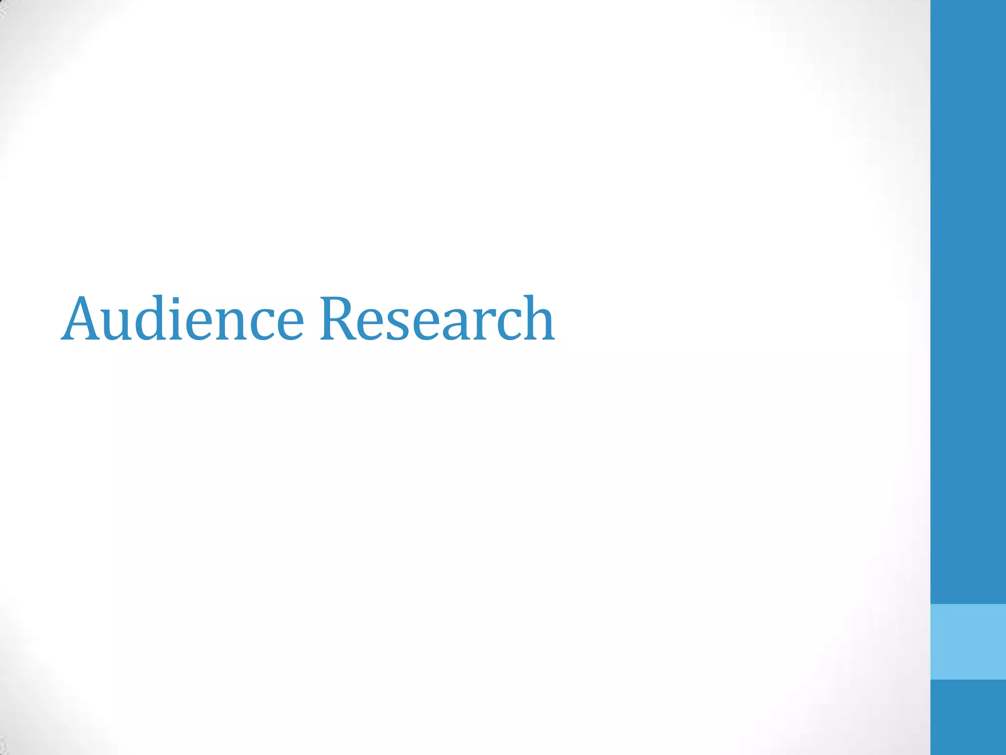 Audience Research

 