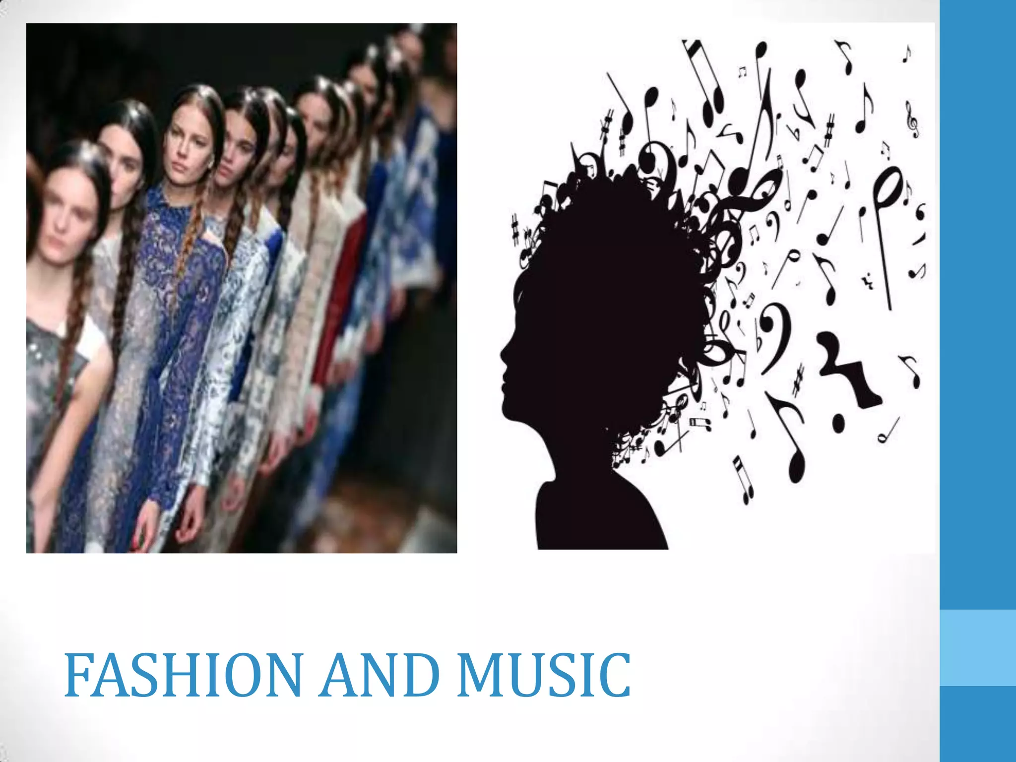 FASHION AND MUSIC

 