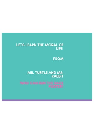 What i learn from Mr. Turtle and Mr. Rabbit