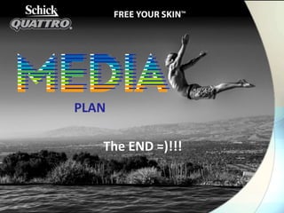 PLAN The END =)!!! 