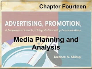 Media Planning and Analysis Chapter Fourteen 