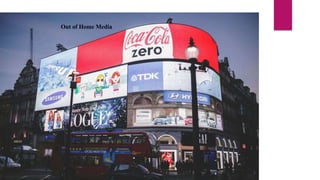 Out of Home Media
 