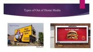 Types of Out of Home Media
Wall Painting
Poster
 
