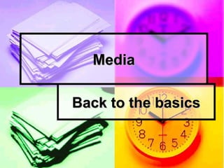 MediaMedia
Back to the basicsBack to the basics
 