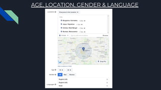 AGE, LOCATION, GENDER & LANGUAGE
 