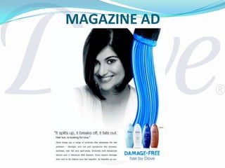 RESEARCH ANALYSISPositioned as REAL BEAUTY and is considered to be good for people of all ages. Various promotional awareness included:-DOVE Self esteem fund in 2006.AD commercials on TV by doing comparison with other products of same range.REAL beauty campaign in 2008.Promotion with the help of study.The promotional video of dove was seen by over 30 lakhs internet user on the YouTube.