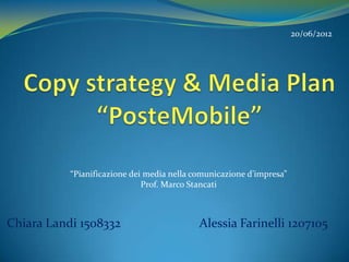 20/06/2012




           “Pianificazione dei media nella comunicazione d’impresa”
                              Prof. Marco Stancati



Chiara Landi 1508332                        Alessia Farinelli 1207105
 