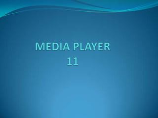 MEDIA PLAYER 11 