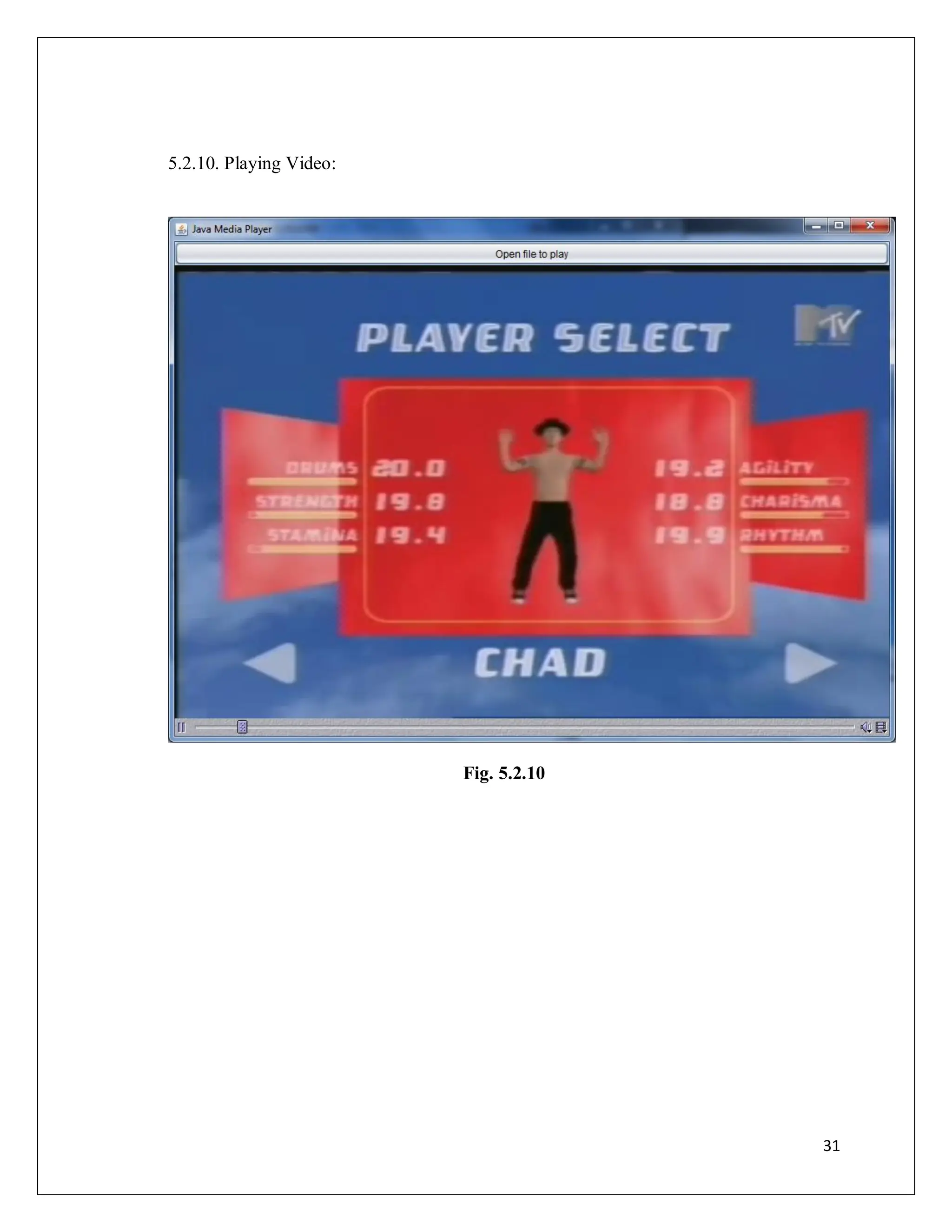 31
5.2.10. Playing Video:
Fig. 5.2.10
 