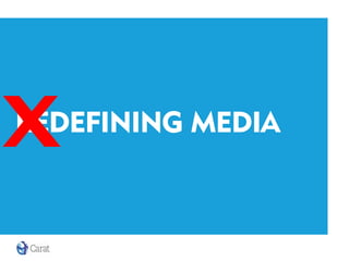 REDEFINING MEDIA
 