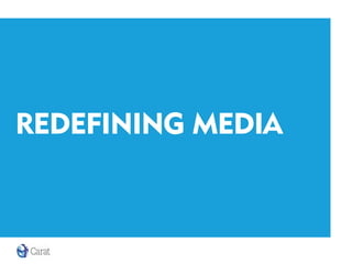 REDEFINING MEDIA
 