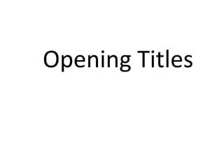 Opening Titles
 