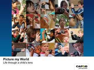 Picture my World Life through a child’s lens 