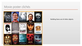 Click to edit Master text styles
Movie poster clichés
Building faces out of other objects.
 