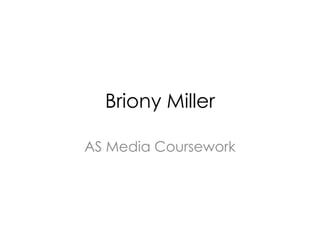 Briony Miller AS Media Coursework 