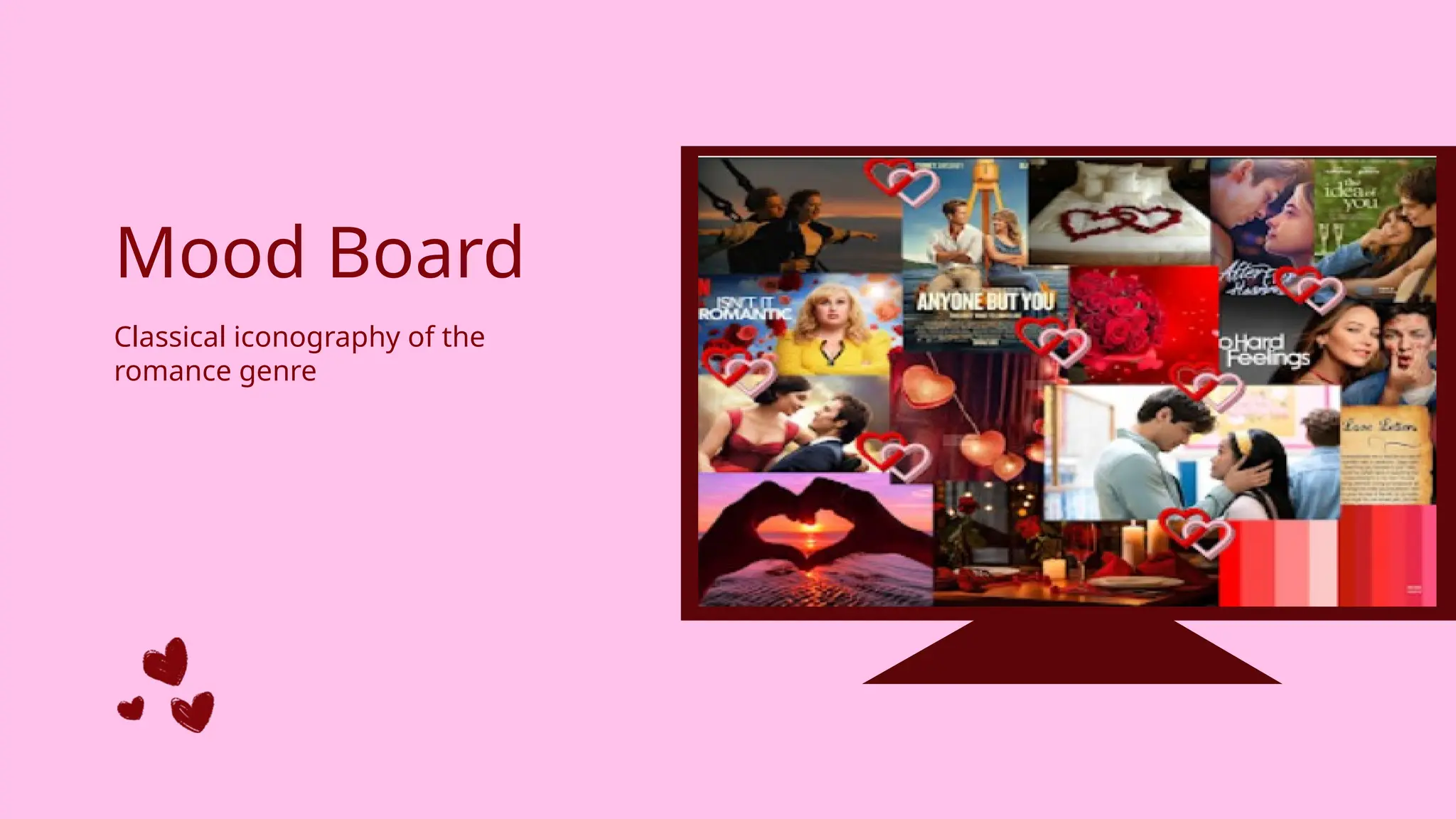 Mood Board
Classical iconography of the
romance genre
 