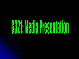 Media presentation
