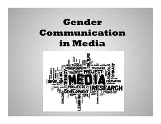 Gender
Communication
in Media

 