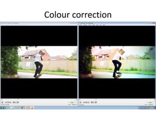Colour correction
 