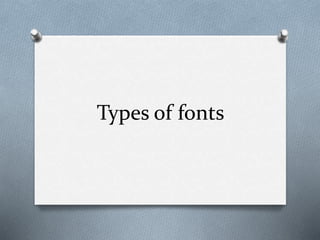 Types of fonts
 