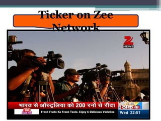 Ticker on Zee
Network
 