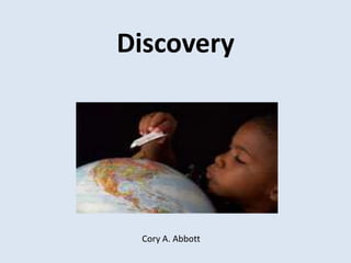 Discovery Cory A. Abbott 