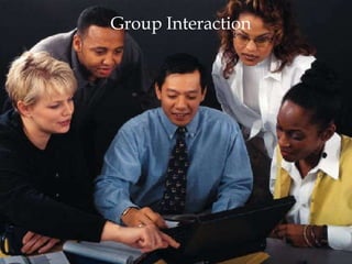 Group Interaction
 