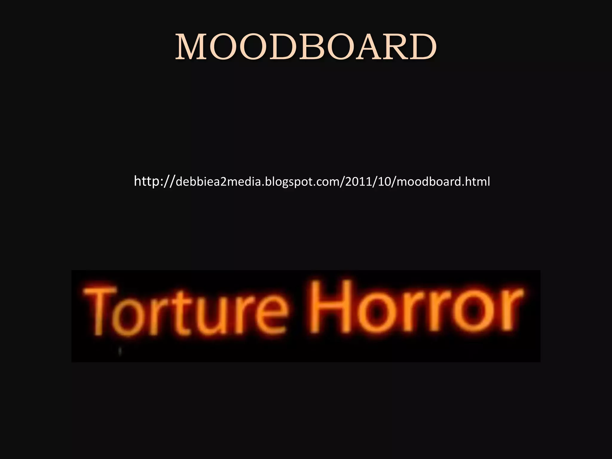 MOODBOARD


http://debbiea2media.blogspot.com/2011/10/moodboard.html
 