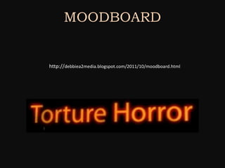 MOODBOARD


http://debbiea2media.blogspot.com/2011/10/moodboard.html
 