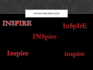 FONTS FOR IDEA ONE
 