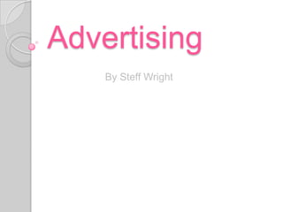 Advertising By Steff Wright 