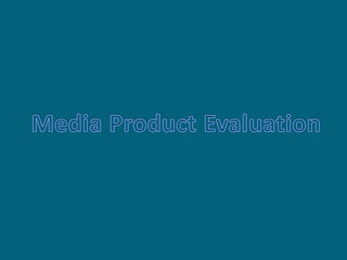 Media Product Evaluation 