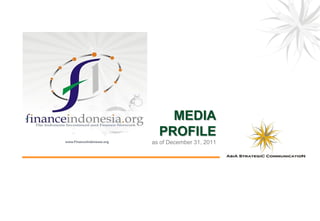 MEDIA
  PROFILE
as of December 31, 2011
 