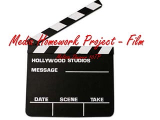 Media Homework Project - Film
          Melissa Shearer 10TP
 