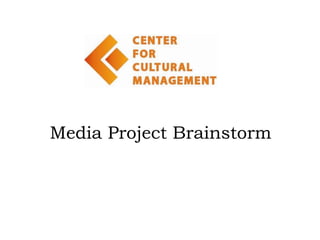 Media Project Brainstorm
 