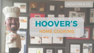 HOOVER’S
HOME COOKING
 