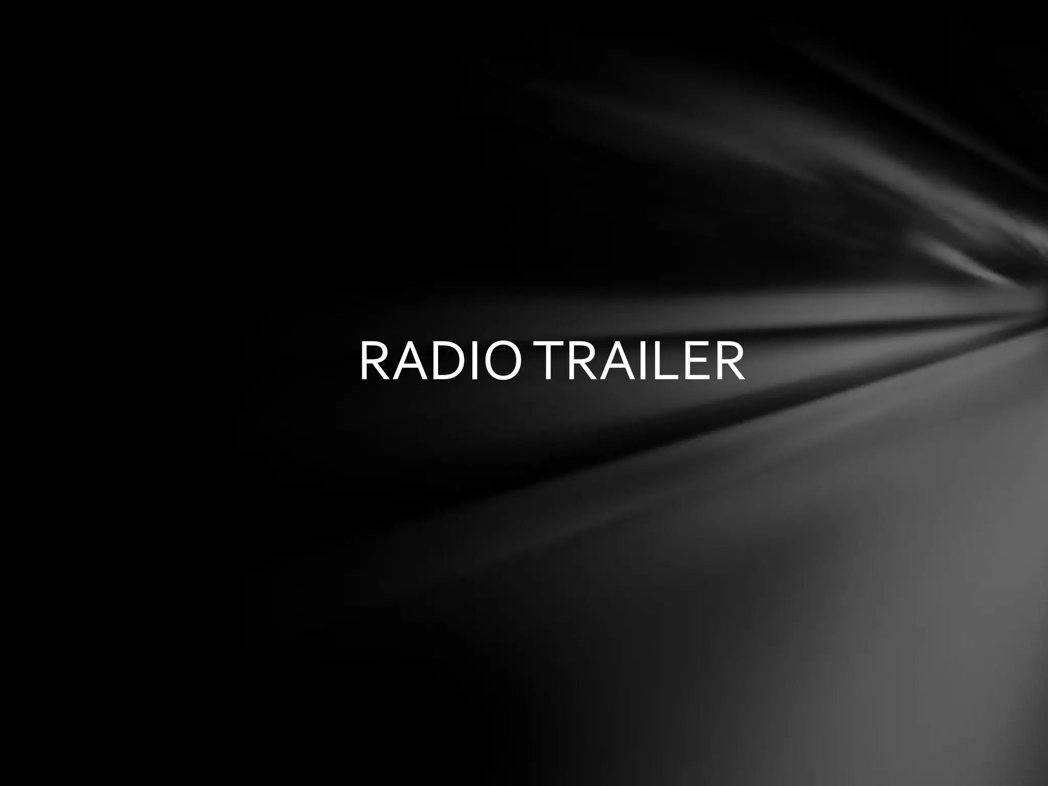 RADIO TRAILER
 